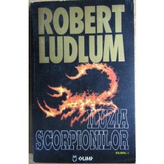 Robert Ludlum - Iluzia Scorpionilor Vol 1