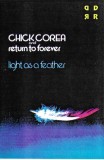 Chick Corea And Return To Forever - Light As A Feather - Caseta Audio Neoficial
