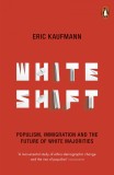 Whiteshift | Eric Kaufmann, Penguin Books Ltd