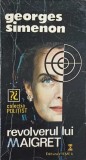 Revolverul lui Maigret - Georges Simenon, Editura Vremea 1992, Carte Politista