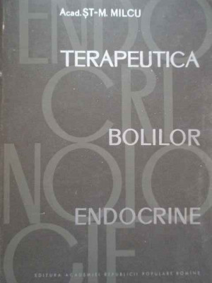 Terapeutica Bolilor Endocrine - St.-m. Milcu ,289819 foto