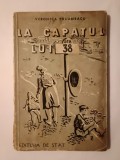 Veronica Porumbacu - La capătul lui 38 (1947) (uzată, vezi descriere!)
