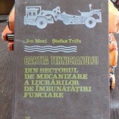 CARTEA TEHNICIANULUI DIN SECTORUL DE MECANIZARE A LUCRARILOR DE IMBUNATATIRI FUNCIARE - ION MEXI