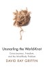 Unsnarling the World-Knot: Consciousness, Freedom, and the Mind-Body Problem