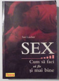 SEX, CUM SA FACI SA FIE SI MAI BINE de SARI LOCKER , 2007