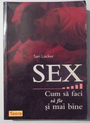SEX, CUM SA FACI SA FIE SI MAI BINE de SARI LOCKER , 2007 foto