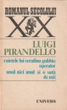 LUIGI PIRANDELLO - CAIETELE LUI SERAFINO GUBIO OPERATOR. UNUL NICI UNUL SI O SUTA DE MII ( RS XX )