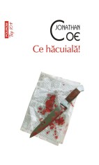 Ce hacuiala! - Jonathan Coe, Polirom