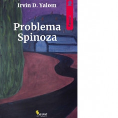 Problema Spinoza - Alex Moldovan, Irvin D. Yalom
