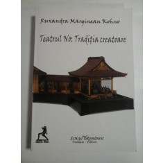 Teatrul No: Traditia creatoare - Ruxandra Marginean KOHNO