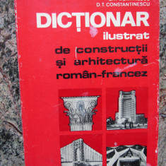 AL. TEODORU - DICTIONAR ILUSTRAT DE CONSTRUCTII SI ARHITECTURA. ROMAN - FRANCEZ