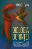 Biologia dorintei Marc Lewis carte despre adictii si dependenta Paperback