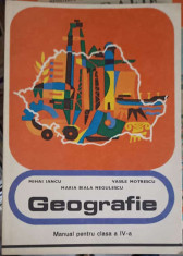 GEOGRAFIE, MANUAL PENTRU CLASA A IV-A-M. IANCU, M.B. NEGULESCU, V. MOTRESCU foto