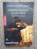 Chipul Nestiut al lui Iisus - Mariano Fernandez Urresti - Spiritualitate si Ezoterism