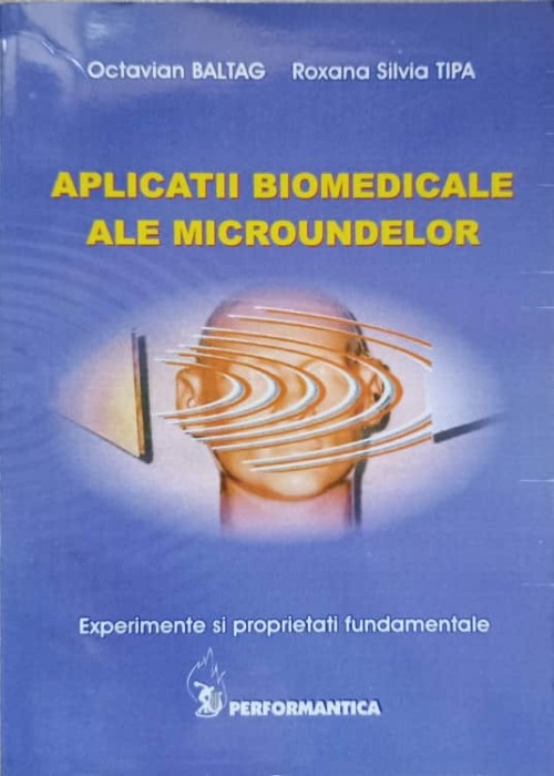APLICATII BIOMEDICALE ALE MICROUNDELOR-OCTAVIAN BALTAG, ROXANA SILVIA TIPA-236900