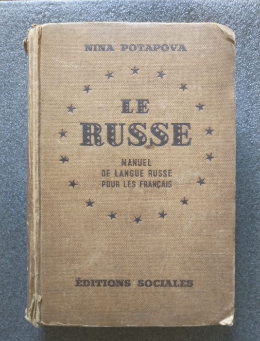 Nina Potapova - Le russe: manuel de langue russe pour les francais