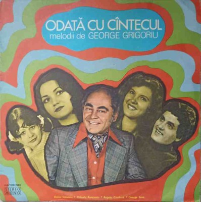 Disc vinil, LP. ODATA CU CANTECUL-MELODII DE GEORGE GRIGORIU foto