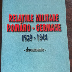 Relaţiile militare româno-germane : 1939-1944 : documente