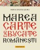 Marea Carte de Bucate Rom&acirc;nești: 1000+ Rețete Tradiționale &amp; Moderne. Rețete Aperitive, Carne, Dulciuri, Crăciun, Paște