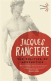 The Politics of Aesthetics | Jacques Ranciere, Bloomsbury Publishing PLC