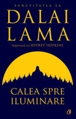 Calea spre iluminare. Editia a II-a/Dalai Lama, Jeffrey Hopkins