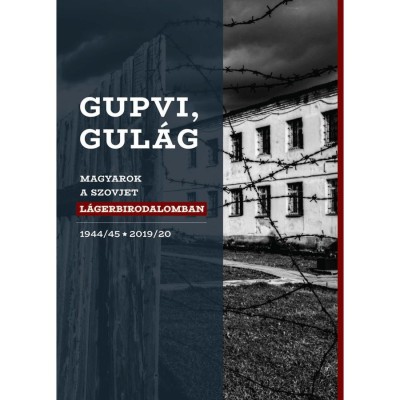 Gupvi, Gul&amp;aacute;g - Magyarok a szovjet l&amp;aacute;gerbirodalomban, 1944/45-2019/20 - Bogn&amp;aacute;r Zal&amp;aacute;n foto