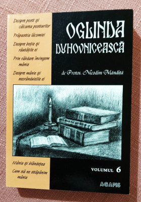 Oglinda duhovniceasca Volumul 6. Editura Agapis, 2008 - Protos. Nicodim Mandita foto