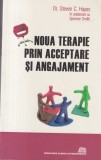 Steven C. Hayes - Noua terapie prin acceptare si angajament