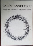 Cumpara ieftin CALIN ANGELESCU - NATURA MOARTA CU ACCESORII (VERSURI) [volum de debut, 1990]