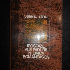 Valeriu Dinu - Ipostaze ale padurii in lirica romaneasca (1984 editie cartonata)