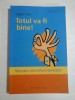 TOTUL VA FI BINE! - EMILY JOY - MANUALUL OPTIMISMULUI DESAVARSIT, Humanitas
