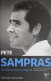 In mintea unui campion &ndash; Pete Sampras - Biografii, autobiografii