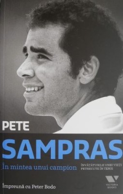 In mintea unui campion &amp;ndash; Pete Sampras foto