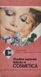 Carte Produse Naturale Folosite In Cosmetica Liliana Pasca Editura Ceres Romana Nepretuita 1990