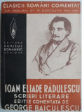 Scrieri literare &ndash; Ioan Eliade Radulescu (Editie comentata de George Baiculescu)