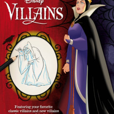 Learn to Draw Disney Villains: New Edition! Featuring Your Favorite Classic Villains and New Villains from Some of the Latest Disney and Disney/Pixar