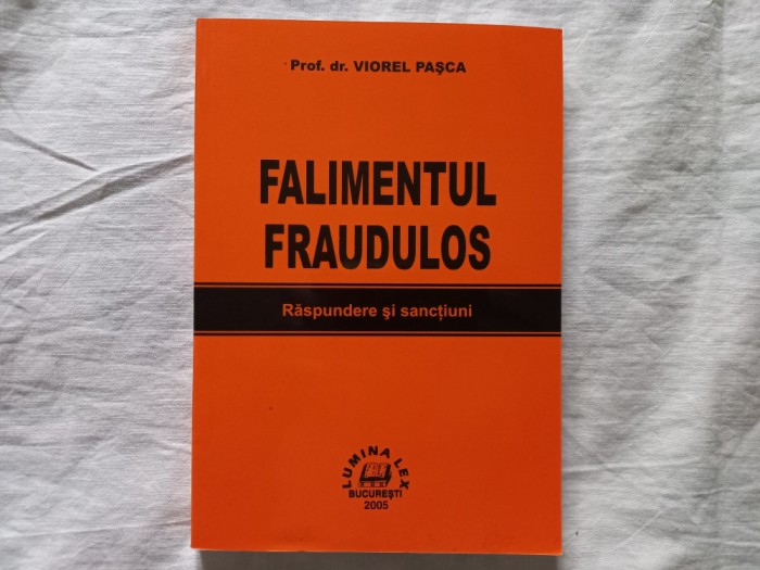 VIOREL PASCA- FALIMENTUL FRAUDULOS. RASPUNDERE SI SANCTIUNI. APROAPE NOUĂ