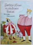 PRINTESA KLARA IN CAUTAREA FERICIRII de ULF STARK , ilustratii de SILKE LEFFLER , 2013