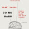 Do No Harm: Stories of Life, Death, and Brain Surgery