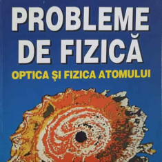 PROBLEME DE FIZICA. OPTICA SI FIZICA ATOMULUI-DUMITRU TANASE