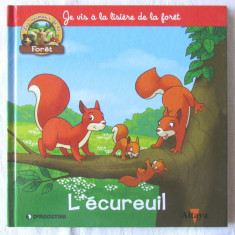 "Les animaux de la FORÊT - L'écureuil". Animalele padurii - VEVERITA