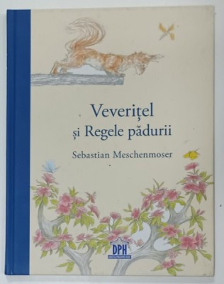 VEVERITEL si REGELE PADURII de SEBASTIAN MESCHENMOSER , 2020 foto