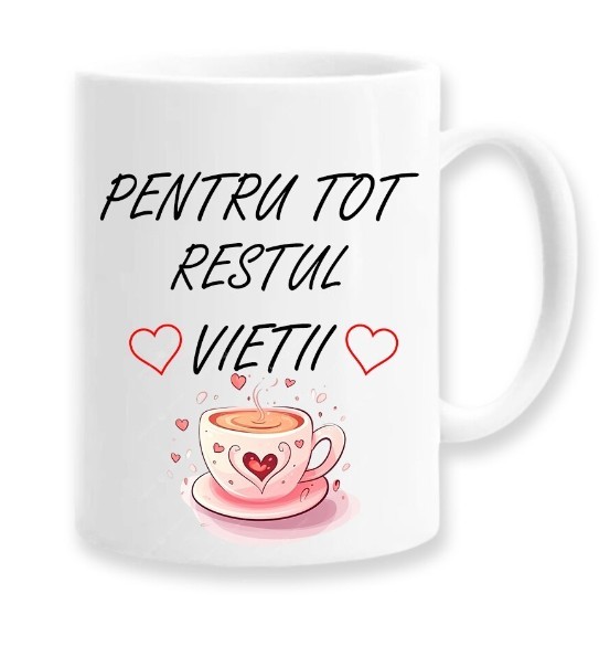 Cana alba personalizata &quot;Pentru tot restul vietii&quot;, INOVATIX&reg;. 330ml