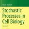 Stochastic Processes in Cell Biology: Volume II