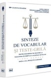 Sinteze de vocabular si teste-grila pentru examenele de admitere la Facultatea de Drept si la Academia de Politie Ed.3 - Maria Copilau, Roxana Tudores