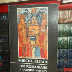 MIRCEA ELIADE - THE ROMANIANS A CONCISE HISTORY , 1992