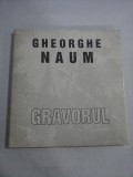 GHEORGHE NAUM GRAVORUL - Muzeul Braila