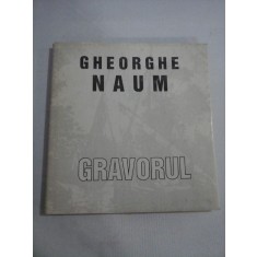 GHEORGHE NAUM GRAVORUL - Muzeul Braila