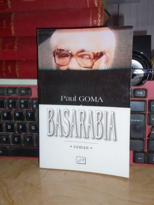 PAUL GOMA - BASARABIA ( ROMAN ) , 2002 * foto