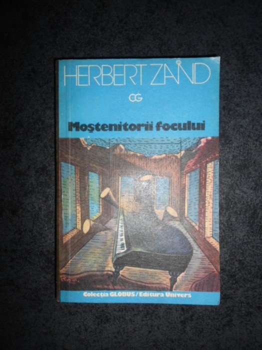 HERBERT ZAND - MOSTENITORII FOCULUI